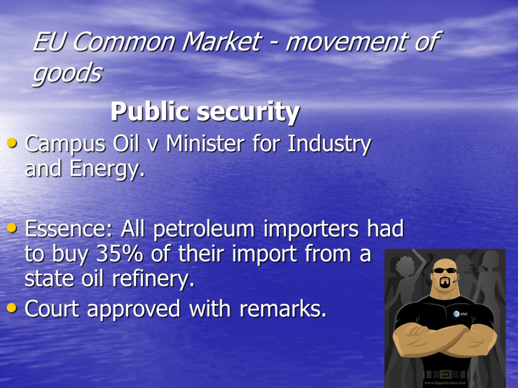 EU Common Market - movement of goods Public security Campus Oil v Minister for